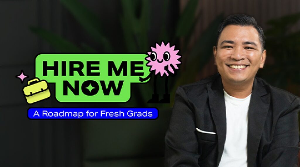 Hire Me Now: A Roadmap for Fresh Grads Cover Image