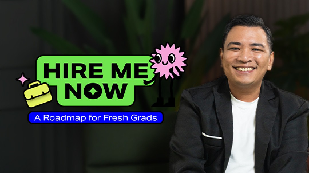 Hire Me Now: A Roadmap for Fresh Grads | OpenAcademy